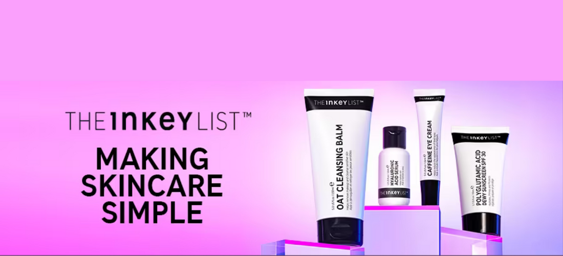 The Inkey List: Your Ultimate Guide to Affordable Skincare
